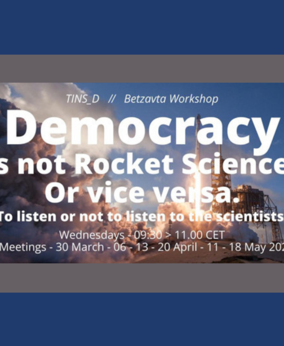 Democracy is not Rocket Science. Or Vice Versa.